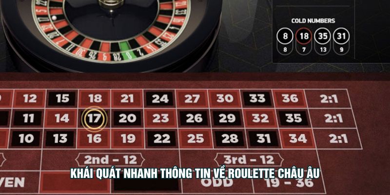 Khái quát nhanh thông tin về roulette châu Âu